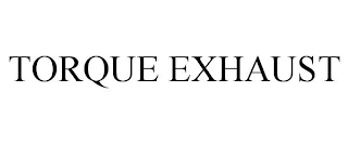 TORQUE EXHAUST