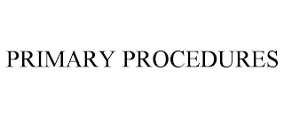 PRIMARY PROCEDURES