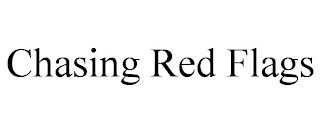 CHASING RED FLAGS