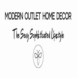 MODERN OUTLET HOME DECOR THE SEXY SOPHISTICATED LIFESTYLE
