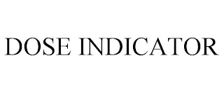 DOSE INDICATOR