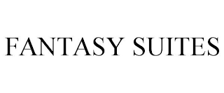 FANTASY SUITES