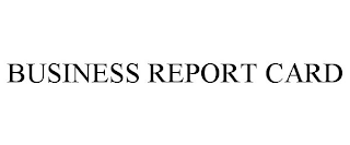 BUSINESS REPORT CARD