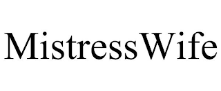 MISTRESSWIFE