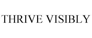 THRIVE VISIBLY