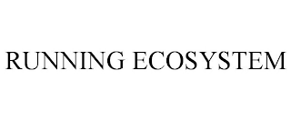 RUNNING ECOSYSTEM