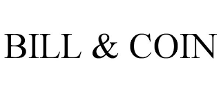 BILL & COIN