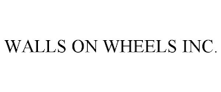 WALLS ON WHEELS INC.