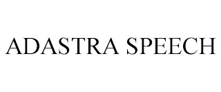 ADASTRA SPEECH