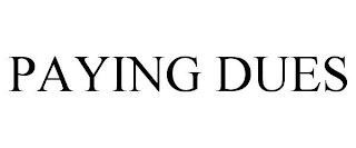 PAYING DUES