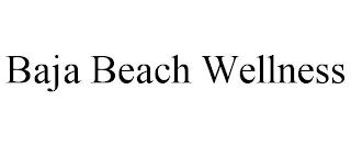 BAJA BEACH WELLNESS
