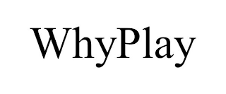 WHYPLAY