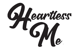 HEARTLESS ME