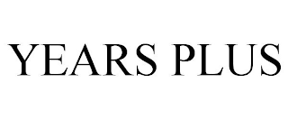 YEARS PLUS