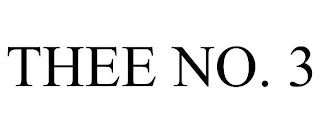 THEE NO. 3