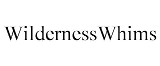 WILDERNESSWHIMS