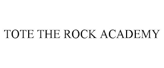 TOTE THE ROCK ACADEMY