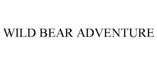 WILD BEAR ADVENTURE