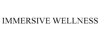 IMMERSIVE WELLNESS