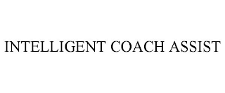 INTELLIGENT COACH ASSIST