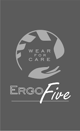 WEAR FOR CARE ERGOFIVE