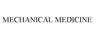 MECHANICAL MEDICINE
