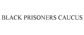 BLACK PRISONERS CAUCUS
