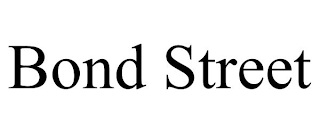 BOND STREET