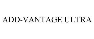 ADD-VANTAGE ULTRA