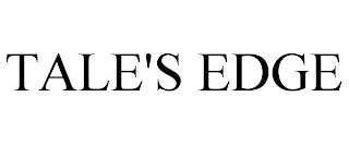 TALE'S EDGE