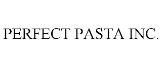 PERFECT PASTA INC.