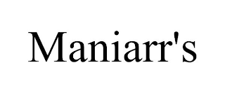 MANIARR'S