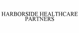 HARBORSIDE HEALTHCARE PARTNERS