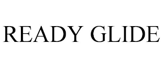 READY GLIDE