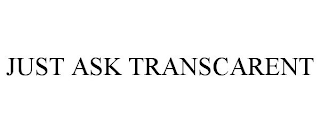 JUST ASK TRANSCARENT