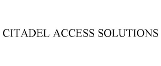 CITADEL ACCESS SOLUTIONS