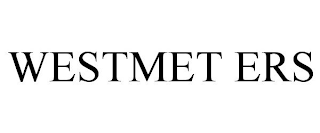 WESTMET ERS