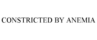 CONSTRICTED BY ANEMIA