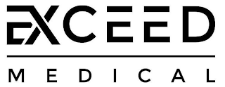 EXCEED MEDICAL