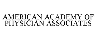 AMERICAN ACADEMY OF PHYSICIAN ASSOCIATES