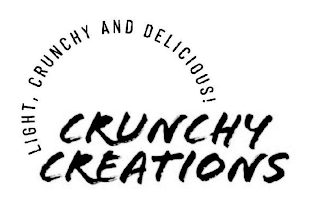 LIGHT, CRUNCHY AND DELICIOUS! CRUNCHY CREATIONS