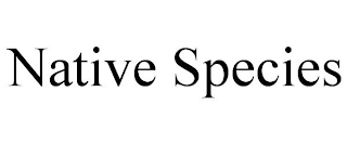 NATIVE SPECIES