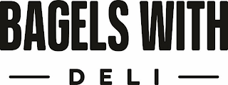 BAGELS WITH DELI