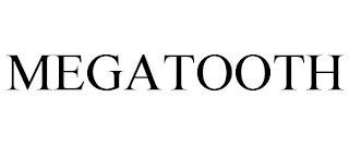MEGATOOTH