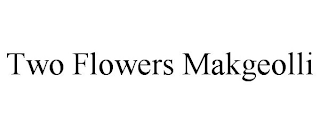 TWO FLOWERS MAKGEOLLI