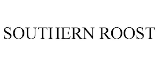 SOUTHERN ROOST