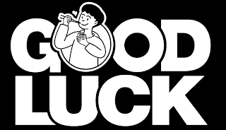 GOOD LUCK GOOD LUCK