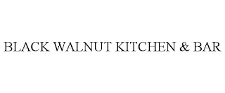 BLACK WALNUT KITCHEN & BAR