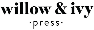 WILLOW & IVY • PRESS •