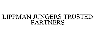 LIPPMAN JUNGERS TRUSTED PARTNERS